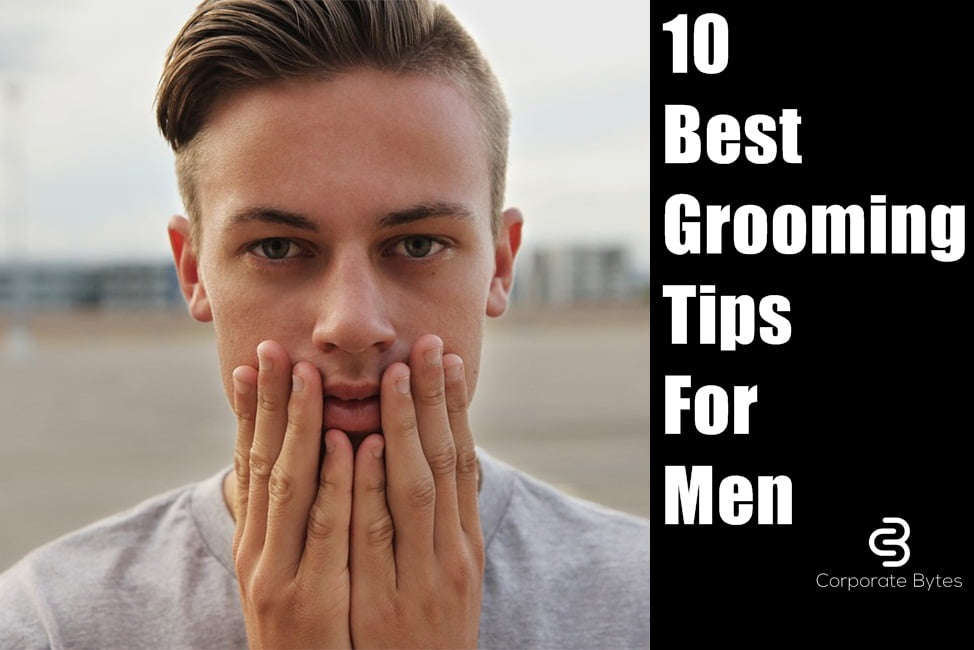 10 Best Grooming Tips For Men